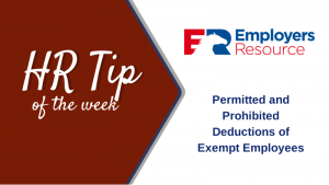 HR Tip of the week - Permitted and Prohibited Deductions of Exempt Employees