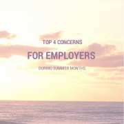 Top 4 Concerns For Employers In Summer