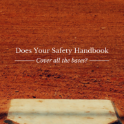Home plate - Does your safety handbook cover all the bases?