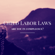 Woman with long braid looking out at a mountain - Child Labor Laws, are you in compliance?
