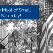 Small town downtown on a saturday with many American flags and title - Make the Most of Small Business Saturday!