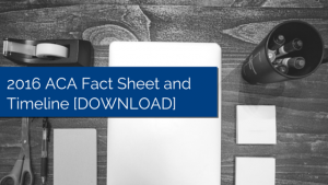 Wood desk with a not pad, marker cup, tape dispenser, scissors, pen and post it notes and a title - 2016 ACA Fact Sheet and Timeline [DOWNLOAD]