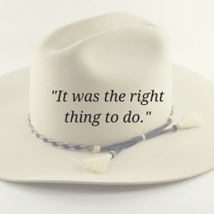 cowboy hat - it was the right thing to do