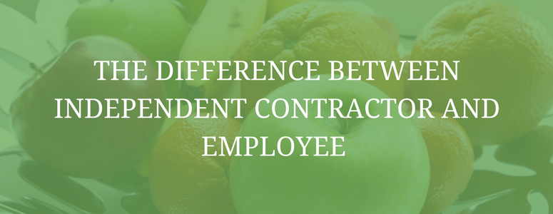 Image of a bowl of fruit including apples, oranges, bananas. Image has a transparent green filter and text saying, "The difference between independent contractor and employee"