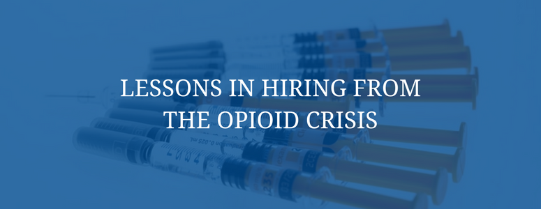 Lessons_in_Hiring_from_the_Opioid_Crisis_-_featured
