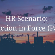 HR Scenario: Reduction in Force (Part 1)
