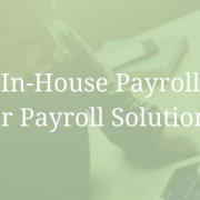 In-House Payroll [From our Payroll Solutions eBook]
